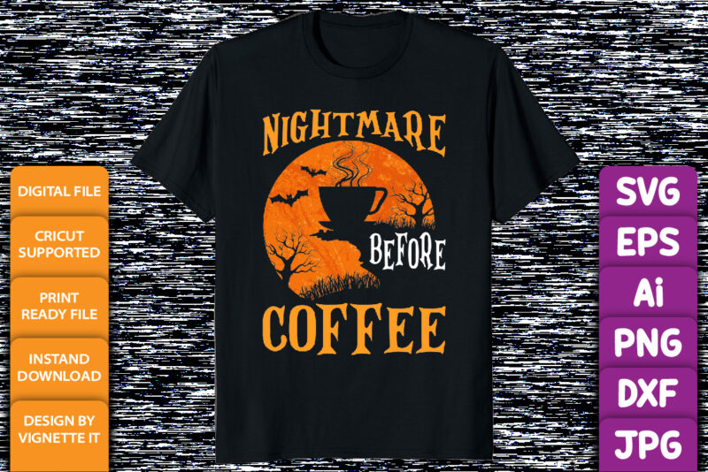 Nightmare Before Coffee Halloween shirt print template, Halloween Coffee shirt design Scary vintage retro sunset themed bat dark tree illustration art