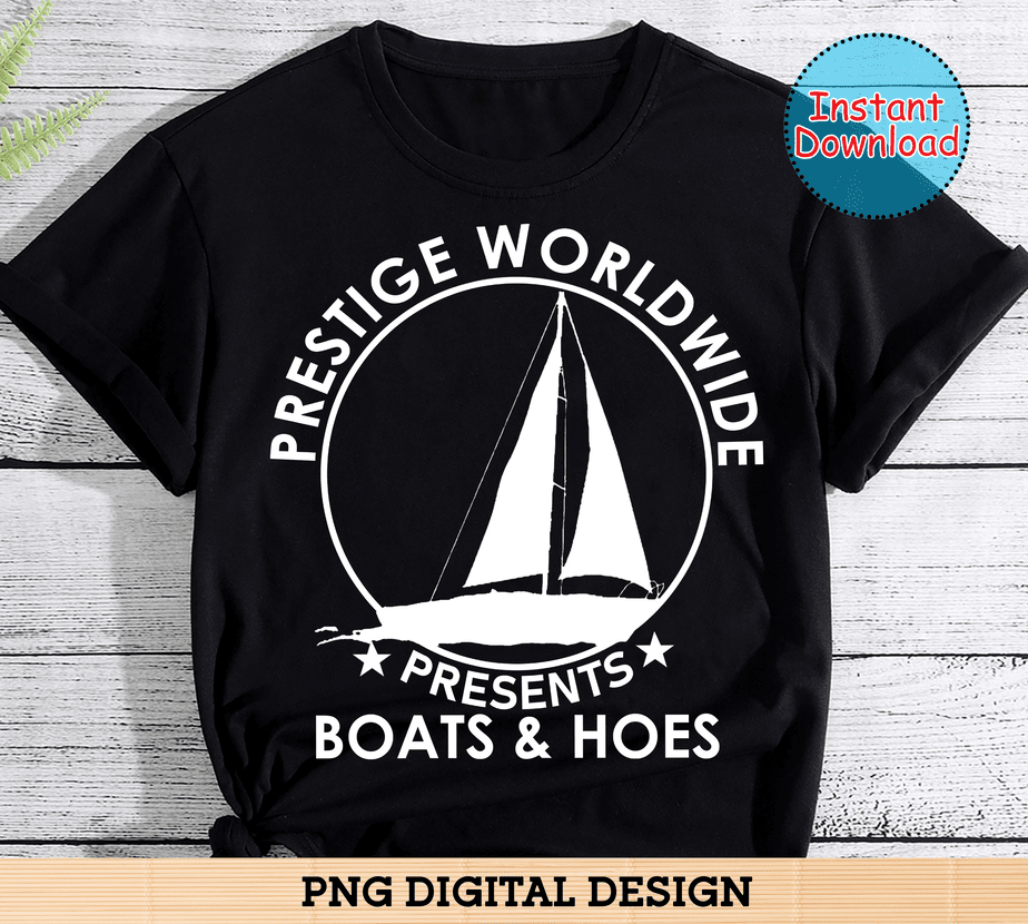 Prestige Worldwide Presents Boats And Hoes - Buy t-shirt designs