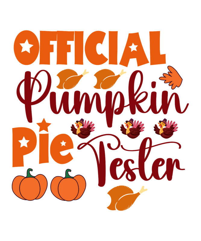 Official Pumpkin Pie Tester T-shirt Design,Thanksgiving Svg, Happy Thanksgiving Svg, Turkey Svg, Thanksgiving Svg Designs, Turkey Cricut Design, Silhouette Thanksgiving Designs,Cutest Turkey in Town Svg, Girls Thanksgiving Svg Dxf Eps