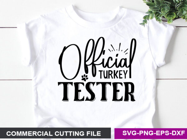 Official turkey tester svg t shirt design online