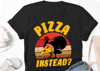 Pizza instead Thanksgiving Day T-Shirt Design