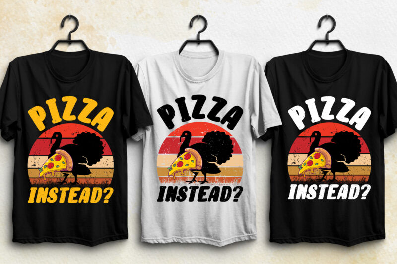 Pizza instead Thanksgiving Day T-Shirt Design