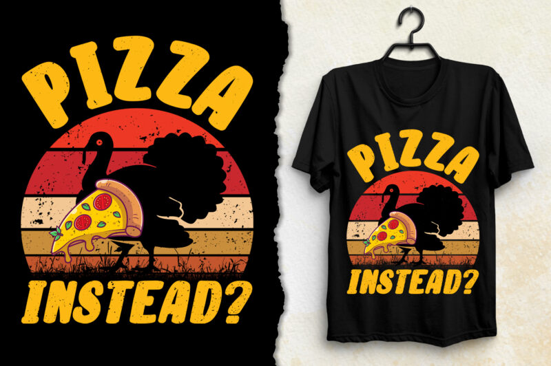 Pizza instead Thanksgiving Day T-Shirt Design