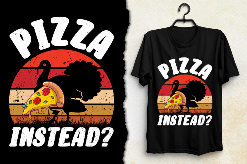 Pizza instead Thanksgiving Day T-Shirt Design