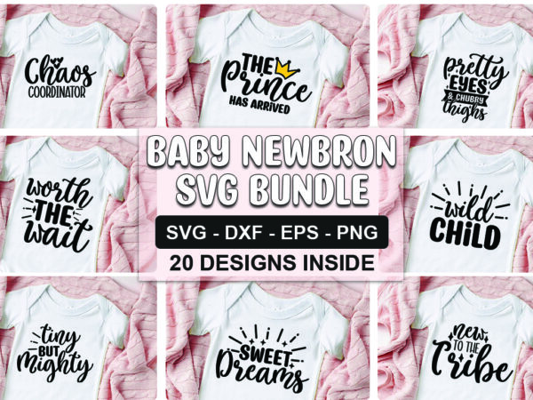 Baby newborn svg bundle t shirt template