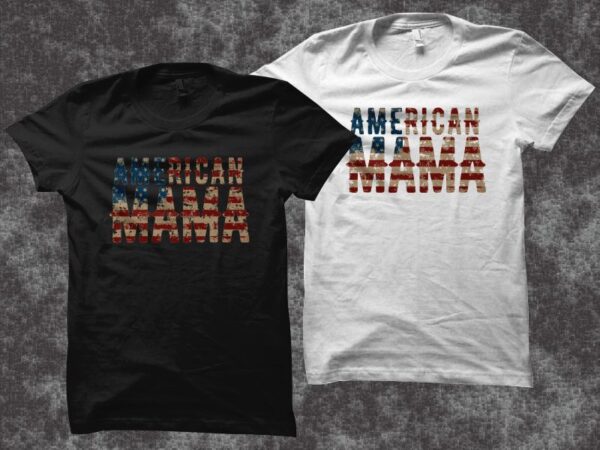 American Mama t shirt design for commercial use - Buy t-shirt designs