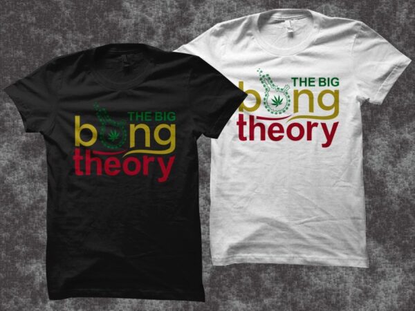 The big bong theory cannabis t shirt design, cannabis vector illustration, smoker t shirt, stoner illustration t shirt design sale for commercial use