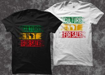 Culture not for sale t-shirt design – Queen shirt design – Juneteenth svg – African american t shirt design – Black History month t shirt design – Black power t