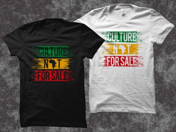 Culture Not For Sale T-Shirt Black History Month Africa Culture Not For Sale T-Shirt Black History Month Africa