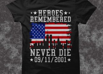 Heroes remembered, 09/11/2001, memorial day svg, patriot day t shirt design for sale