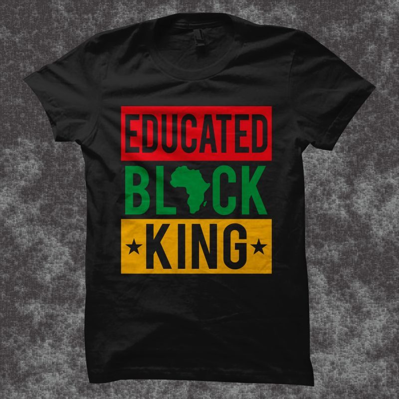Educated Black king t shirt design - Black History month t shirt design - Juneteenth svg - Freedom day t shirt design - Black power t shirt design - Independence