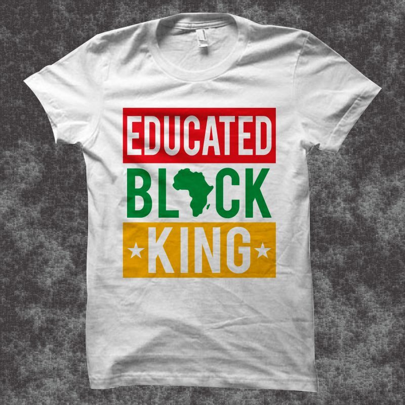 Educated Black king t shirt design - Black History month t shirt design - Juneteenth svg - Freedom day t shirt design - Black power t shirt design - Independence