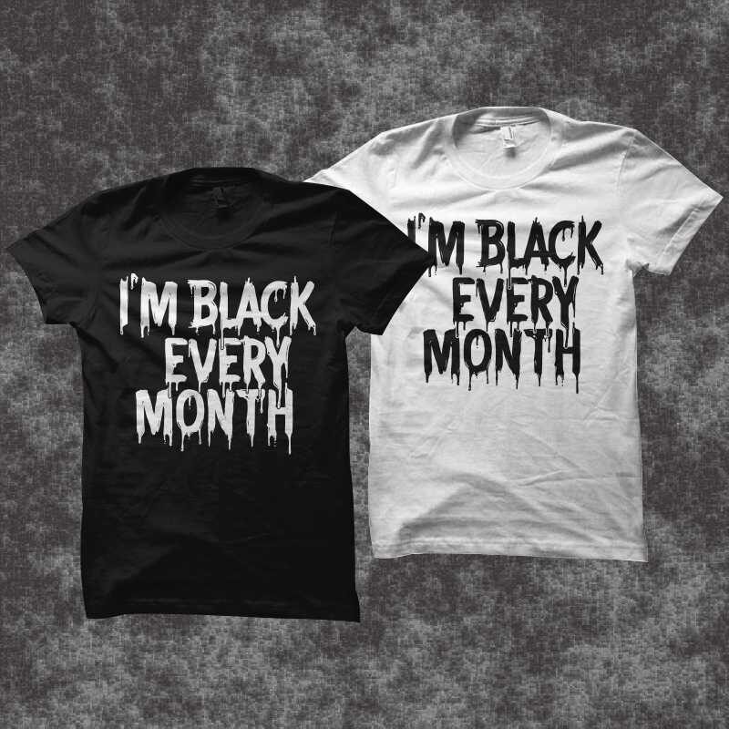 I'm Black every month, Juneteenth shirt design, Juneteenth svg – black history month t shirt design – black african american svg - queen svg, black queen svg, freedom day t