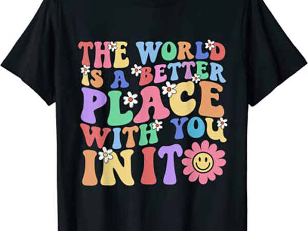Retro Teacher, The World Is A Better Place With You In It - Buy t-shirt ...