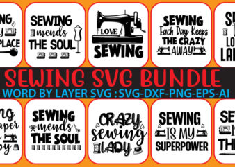 Sewing svg bundle svg vector t-shirt design,, sewing machine svg, seamstress svg, tailor svg, quilting svg, svg designs, sew svg, needle svg, thread svg, svg quotes,sewing svg bundle, sewing, sewing