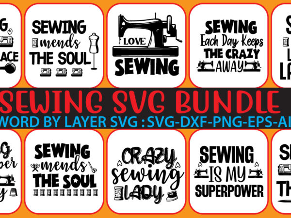 Sewing svg bundle svg vector t-shirt design,, sewing machine svg, seamstress svg, tailor svg, quilting svg, svg designs, sew svg, needle svg, thread svg, svg quotes,sewing svg bundle, sewing, sewing