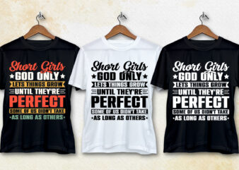 Short Girls God Only Lets Things Grow T-Shirt Design