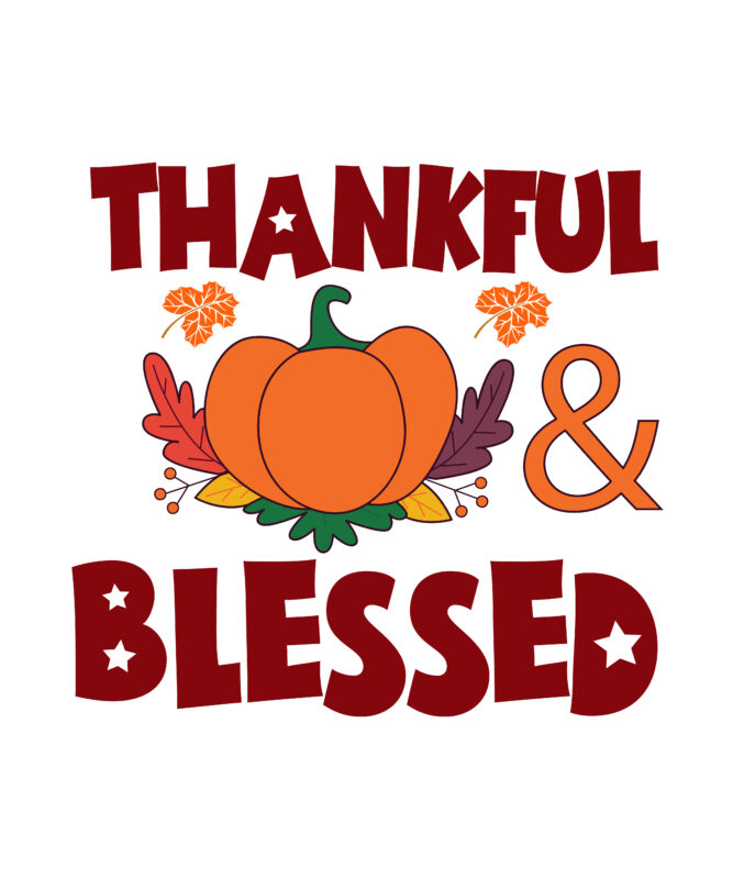 Thankful & Blessed T-shirt Design,Thanksgiving Svg, Happy Thanksgiving Svg, Turkey Svg, Thanksgiving Svg Designs, Turkey Cricut Design, Silhouette Thanksgiving Designs,Cutest Turkey in Town Svg, Girls Thanksgiving Svg Dxf Eps Png,