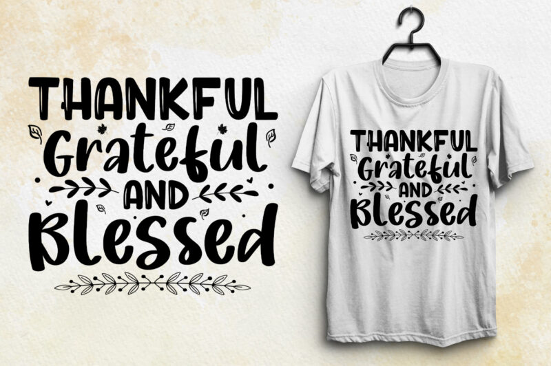 Thankful Grateful Blessed Thanksgiving Day T-Shirt Design