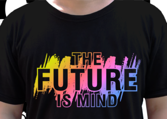 The Future is Mind Inspirational Quote T shirt Design Graphic vector