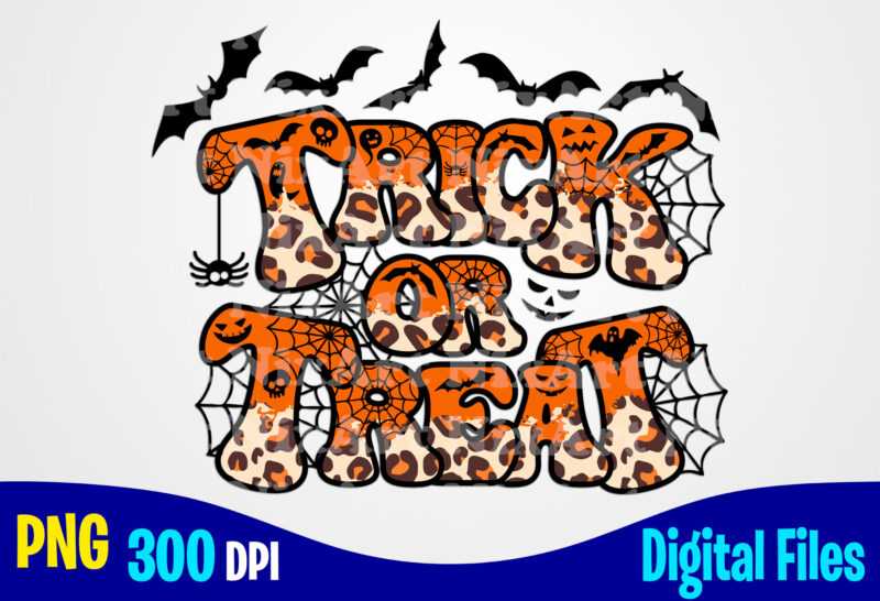 Trick or Treat Halloween funny woman and kids leopard sublimation png design, Halloween png, spooky vibes png, halloween png t shirt designs for sale