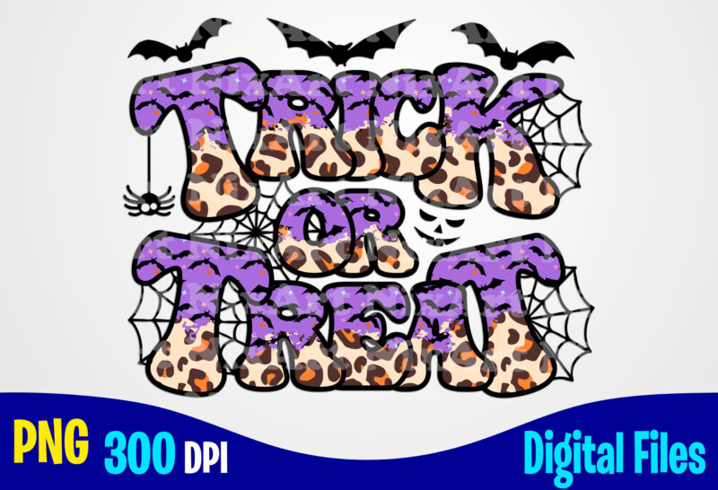 Trick or Treat Halloween funny woman and kids leopard sublimation png design, Halloween png, spooky vibes png, halloween png t shirt designs for sale