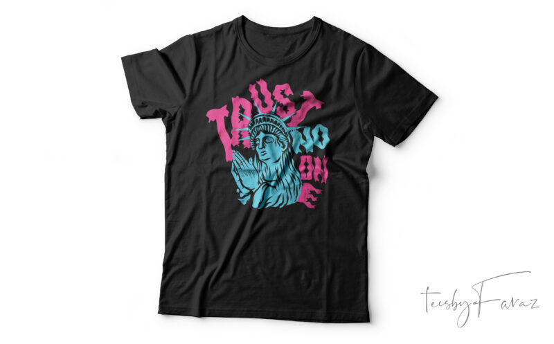 Trust no one, Custom made t shirt design for sale