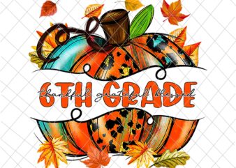 6th Grade Pumpkin Thanksgiving Png, 6th Grade Autumn Png, 6th Grade Thankful Png, 6th Grade Back To School Png, 6th Grade Fall Y’all Png