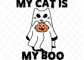 My Cat Is My Boo Svg, Ghost Cat Spooky Halloween Svg, Cat halloween Svg, My Cat Halloween Svg, Love Cat Svg, Ghost Cat Svg