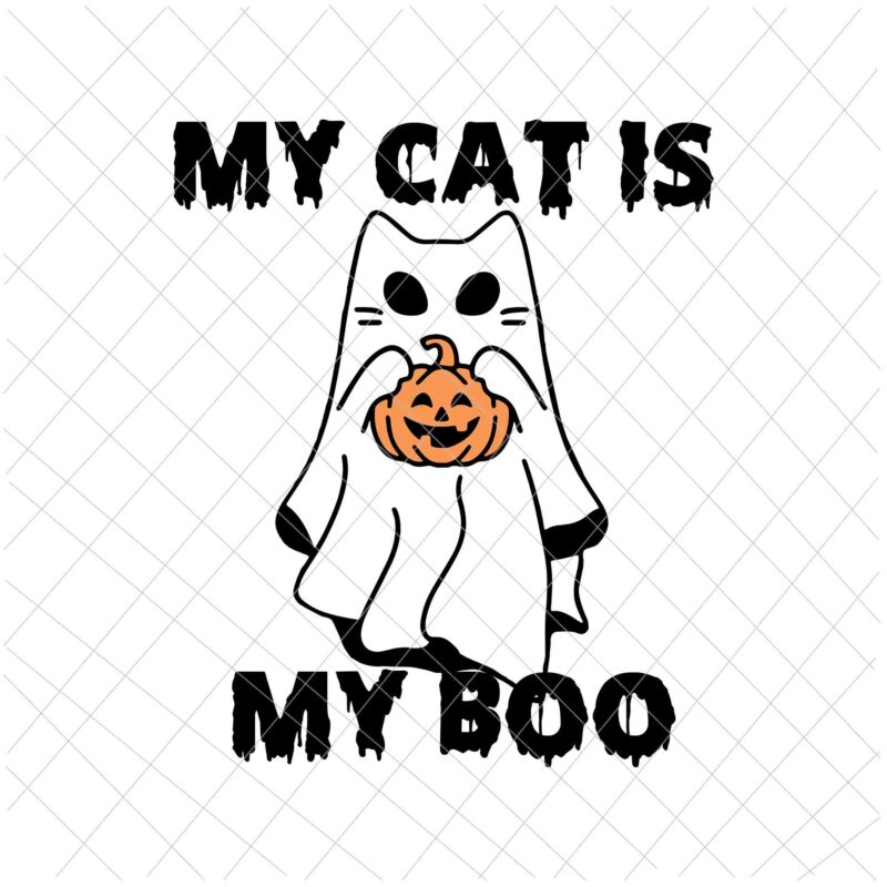 My Cat Is My Boo Svg, Ghost Cat Spooky Halloween Svg, Cat halloween Svg, My Cat Halloween Svg, Love Cat Svg, Ghost Cat Svg