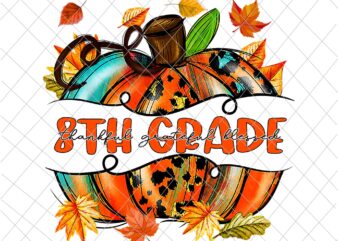8th Grade Pumpkin Thanksgiving Png, 8th Grade Autumn Png, 8th Grade Thankful Png, 8th Grade Back To School Png, 8th Grade Fall Y’all Png