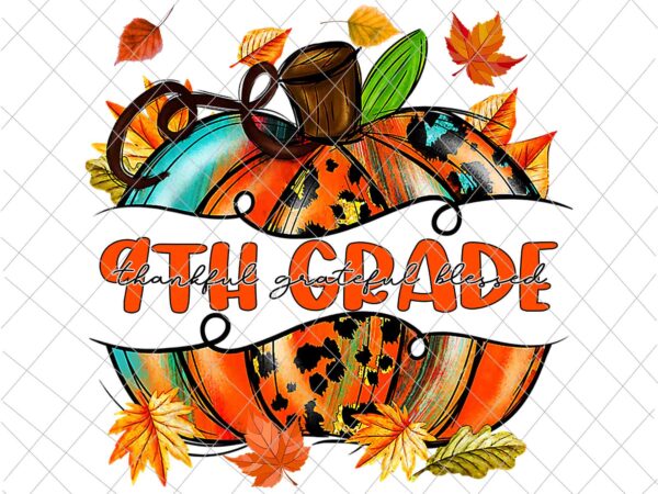 9th grade pumpkin thanksgiving png, 9th grade autumn png, 9th grade thankful png, 9th grade back to school png, 9th grade fall y’all png 9th grade pumpkin thanksgiving png, 9th grade autumn png, 9th grade thankful png, 9th grade back to school png, 9th grade fall y’all png