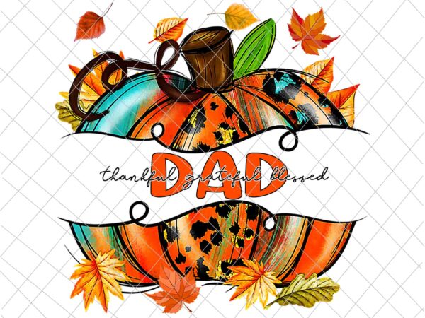 Dad pumpkin thanksgiving png, dad autumn png, dad thankful png, dad back to school png, dad fall y’all png t shirt vector illustration