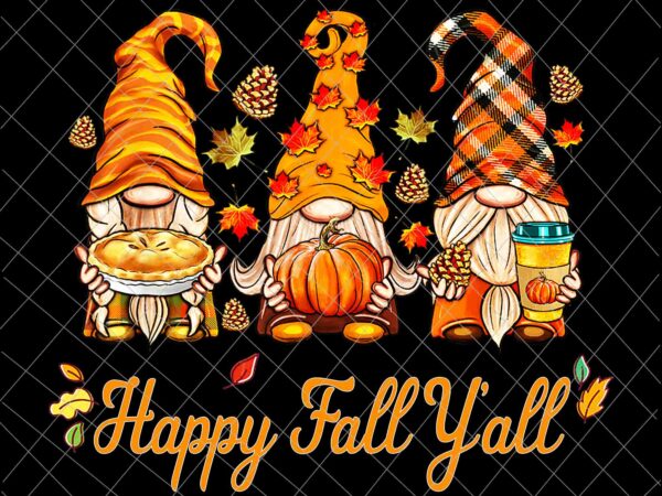 Happy fall y’all gnome pumpkin png, gnome autumn thanksgiving png, gnome fall y’all png, gnome thankful png graphic t shirt