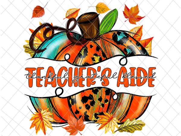 Teacher’s aide pumpkin autumn png, teacher’s aide thankful png, teacher’s aide fall y’all png, teacher’s aide autumn png t shirt designs for sale Teacher’s aide pumpkin autumn png, teacher’s aide thankful png, teacher’s aide fall y’all png, teacher’s aide autumn png t shirt designs for sale