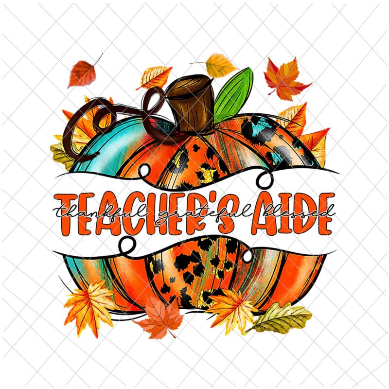 Teacher’s Aide Pumpkin Autumn Png, Teacher’s Aide Thankful Png, Teacher’s Aide Fall Y’all Png, Teacher’s Aide Autumn Png