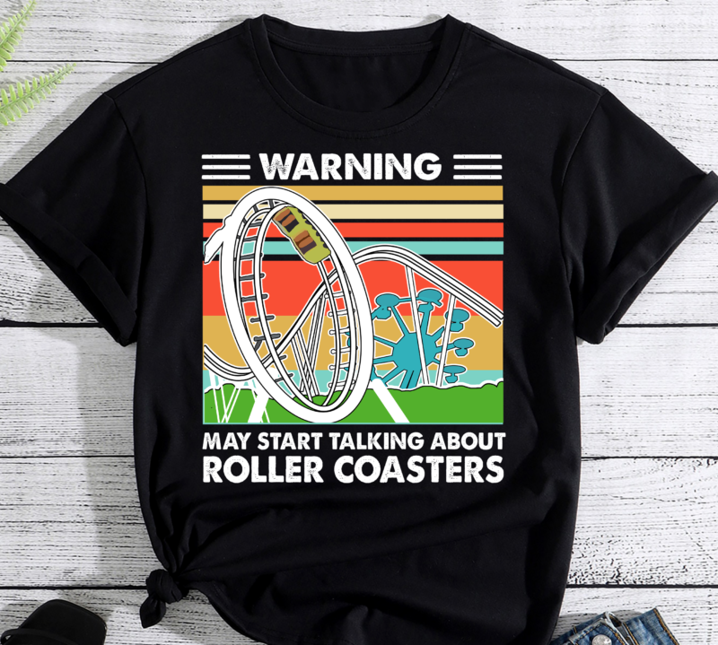 Warning May Start Talking About Roller Coasters Vintage Retro - Buy t ...