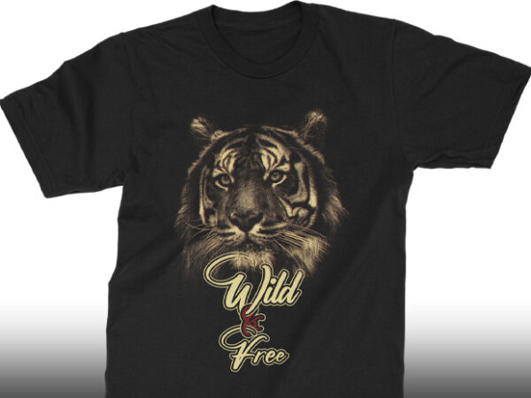 Wild & free tiger t shirt design for sale