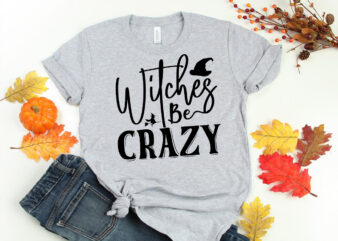 Witches be crazy SVG t shirt design for sale