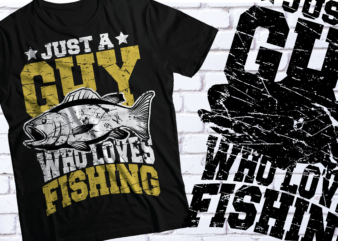 A guy who loves fishing t shirt design | trendy t shirt design SVG AI ESP PNG PDF