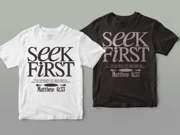 Seek first the kingdom of god matthew 6:33 | trendy design 2023 | christian t shirt design