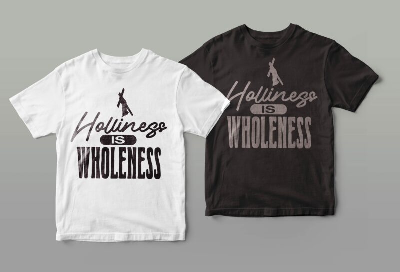 holiness is wholeness | trendy design 2023 | Christian t shirt design