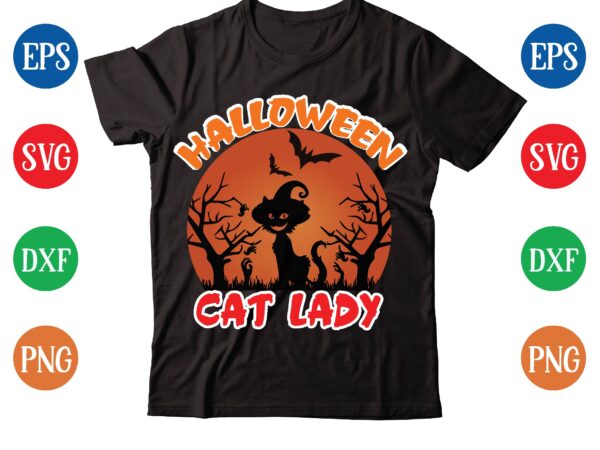 Halloween cat lady t-shirt design,halloween t-shirt design bundle,halloween t-shirt svg,halloween t-shirt png,hal01,halloween designs bundle ,halloween design png, halloween design t-shirt svg,mha01,halloween design bundle ,halloween design png, halloween design t-shirt svg,halloween