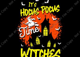 It’s Hocus Pocus Time Witches Funny Halloween Svg, Hocus Pocus Svg, Halloween Svg, Witches Halloween Svg, Humpty Dumpty Had A Great Fall Svg, Happy Halloween 2022 Svg, Halloween Svg, Trick