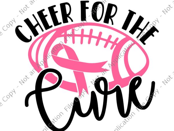 Cheer for the cure pink breast cancer awareness svg, cheer for the cure svg, breast cancer awareness svg, football pink ribbon svg t shirt vector file