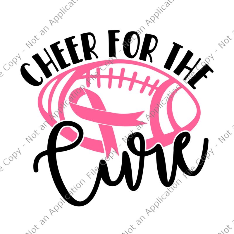 Cheer For The Cure Pink Breast Cancer Awareness Svg, Cheer For The Cure Svg, Breast Cancer Awareness Svg, Football Pink Ribbon Svg