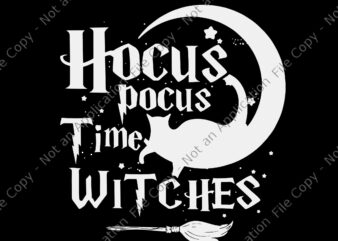 It’s Hocus Pocus Time Witches Cute Halloween Svg, Hocus Pocus Svg, Hocus Pocus Halloween Svg, Halloween Svg t shirt design for sale