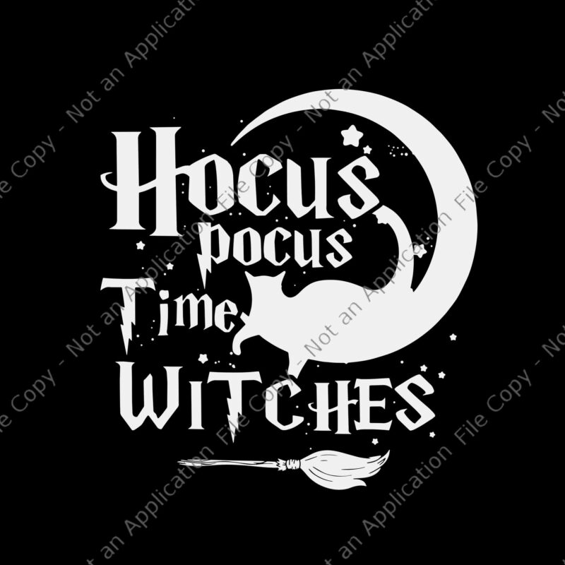 It’s Hocus Pocus Time Witches Cute Halloween Svg, Hocus Pocus Svg, Hocus Pocus Halloween Svg, Halloween Svg