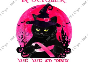 Halloween Black Cat Witch In October We Wear Pink Png, Halloween Black Cat Png, Black Cat Png, Cat Halloween Png