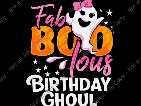 Fab boo lous birthday ghoul halloween svg, ghost halloween svg, boo halloween svg, halloween svg t shirt graphic design